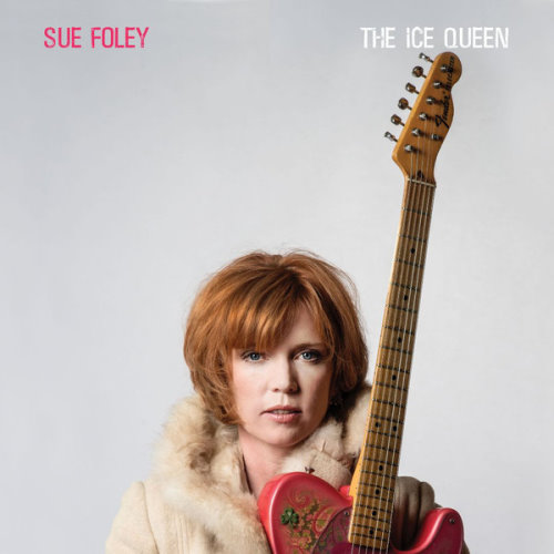 Sue Foley - 2018 The Ice Queen